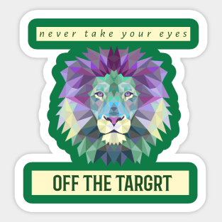 never take your eyes off the target Sticker